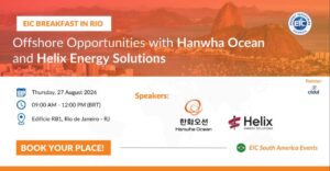 EIC 2026年里约早餐会,与韩华海洋和Helix Energy Solutions共同举办